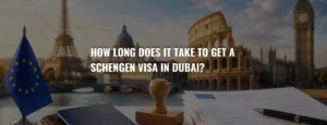 how long does it take for a schengen visa from Dubai
